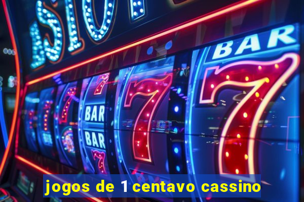 jogos de 1 centavo cassino